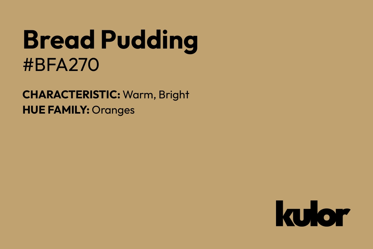 Bread Pudding is a color with a HTML hex code of #bfa270.