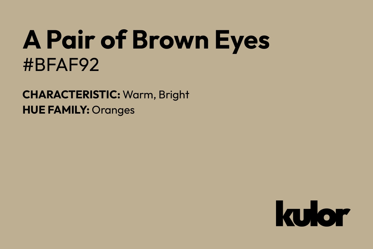 A Pair of Brown Eyes is a color with a HTML hex code of #bfaf92.