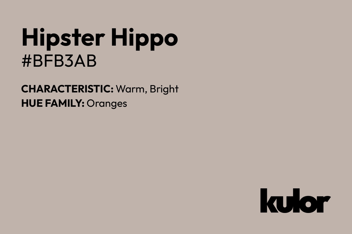 Hipster Hippo is a color with a HTML hex code of #bfb3ab.