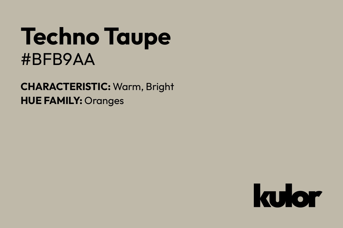 Techno Taupe is a color with a HTML hex code of #bfb9aa.