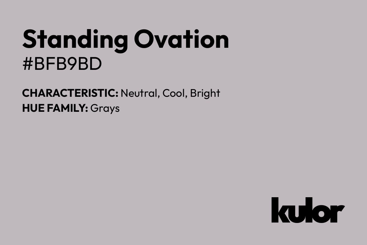 Standing Ovation is a color with a HTML hex code of #bfb9bd.