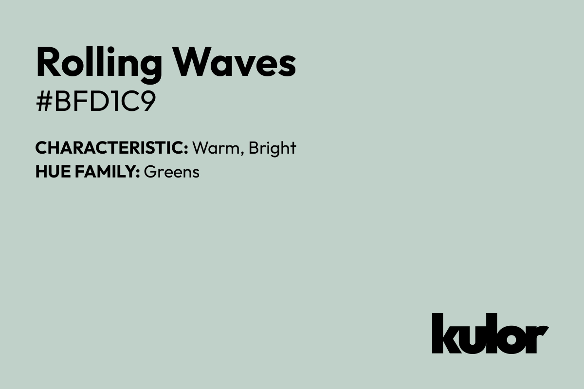 Rolling Waves is a color with a HTML hex code of #bfd1c9.