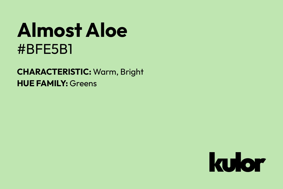 Almost Aloe is a color with a HTML hex code of #bfe5b1.