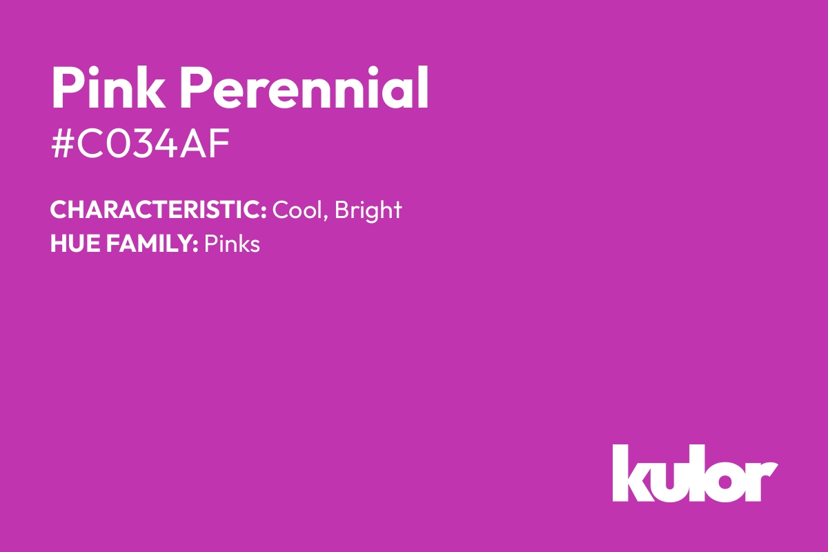 Pink Perennial is a color with a HTML hex code of #c034af.