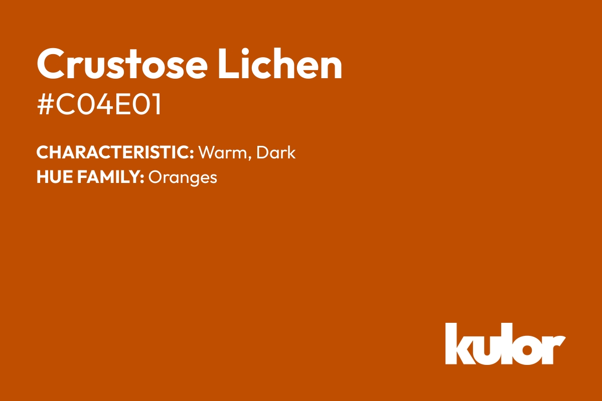 Crustose Lichen is a color with a HTML hex code of #c04e01.