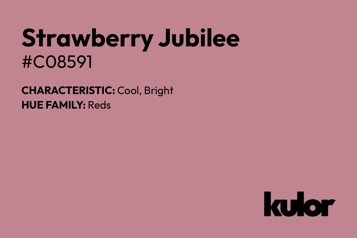 Strawberry Jubilee is a color with a HTML hex code of #c08591.