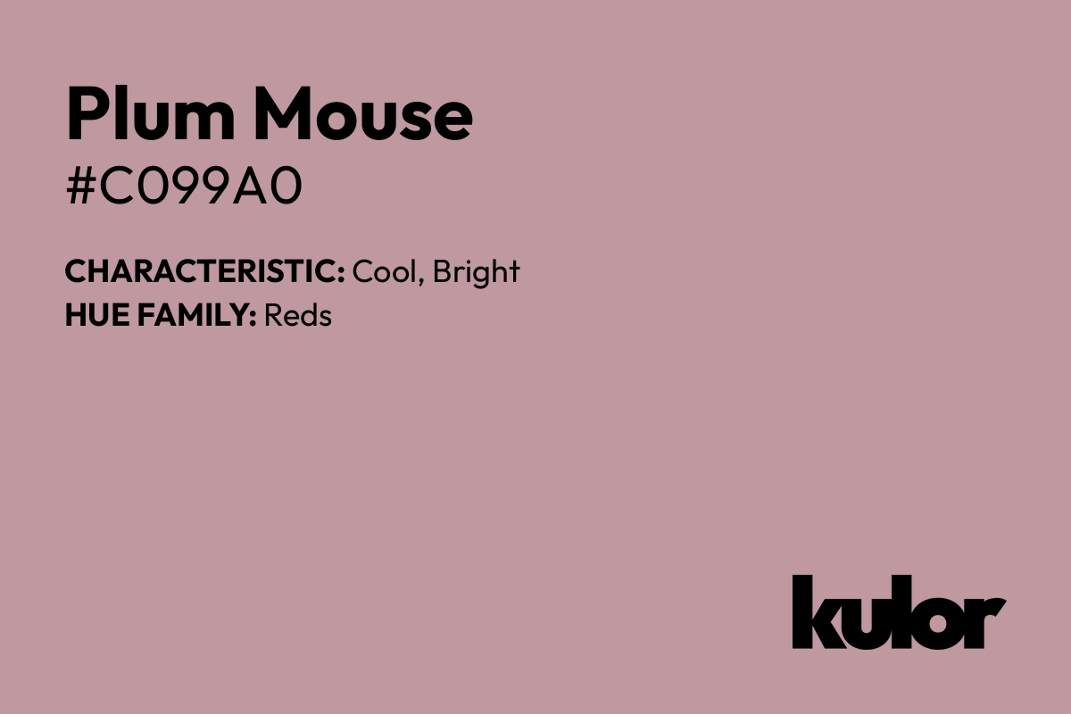 Plum Mouse is a color with a HTML hex code of #c099a0.