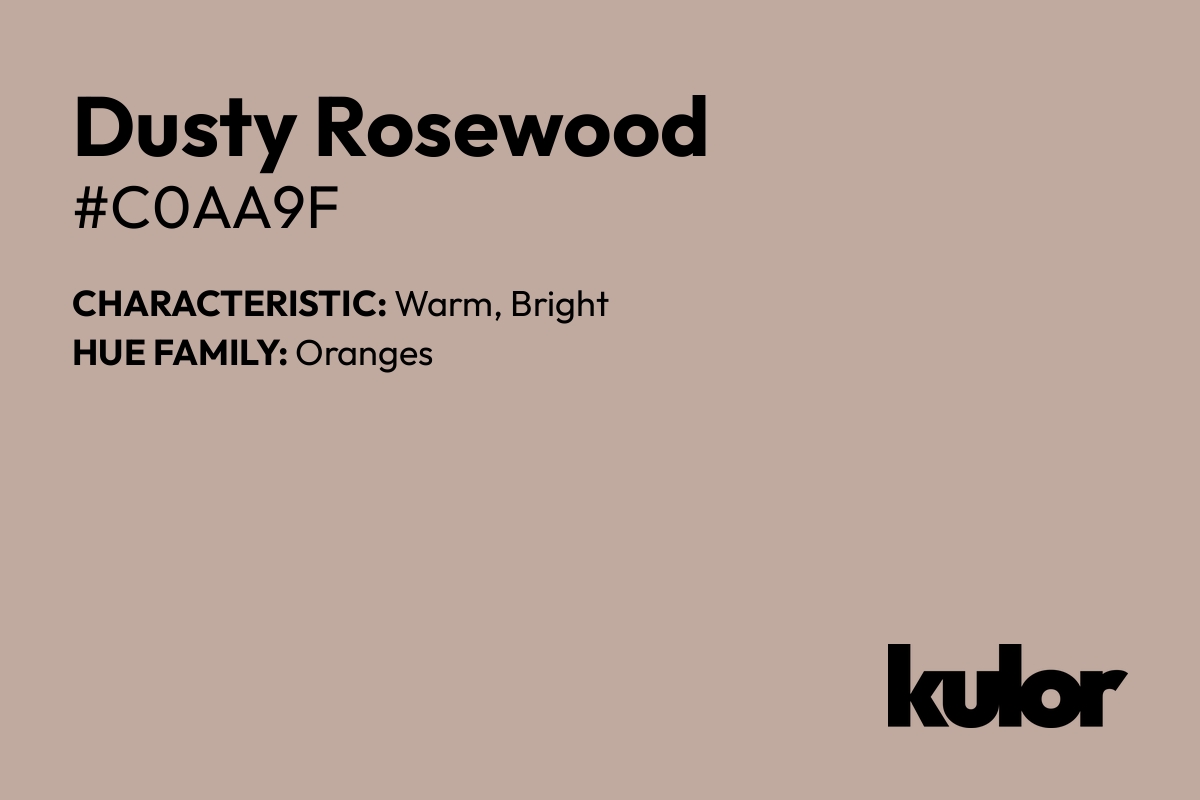 Dusty Rosewood is a color with a HTML hex code of #c0aa9f.