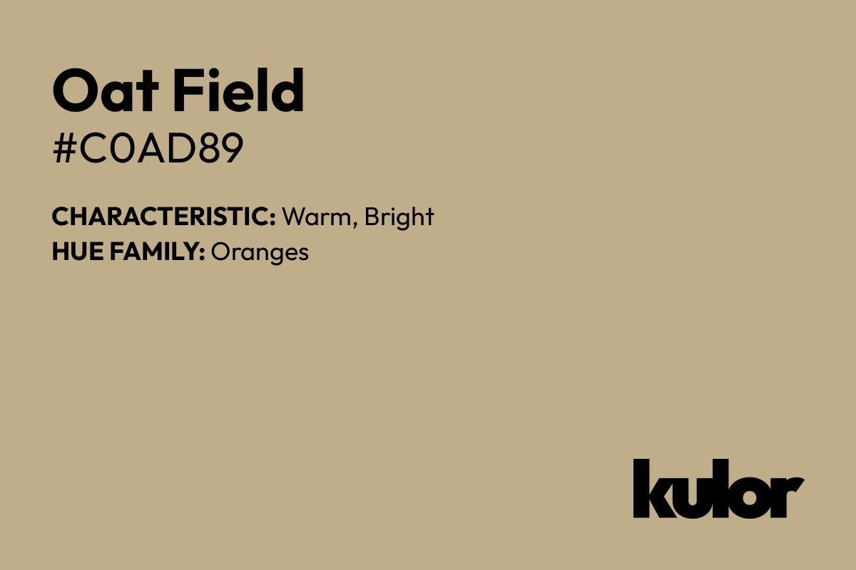 Oat Field is a color with a HTML hex code of #c0ad89.