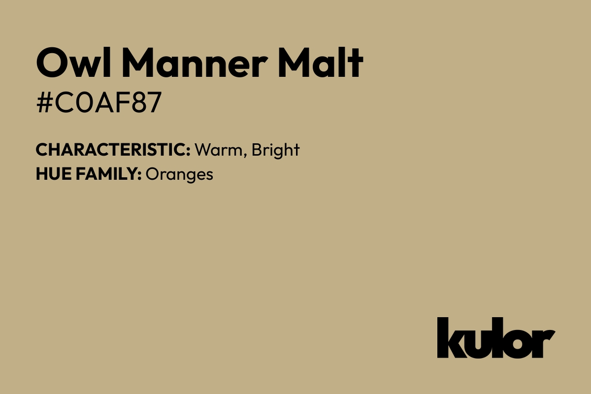 Owl Manner Malt is a color with a HTML hex code of #c0af87.