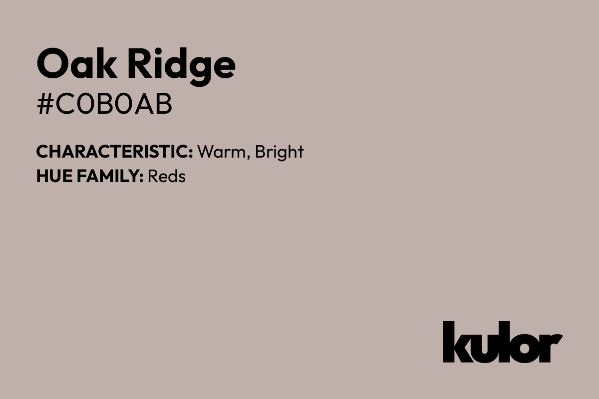 Oak Ridge is a color with a HTML hex code of #c0b0ab.