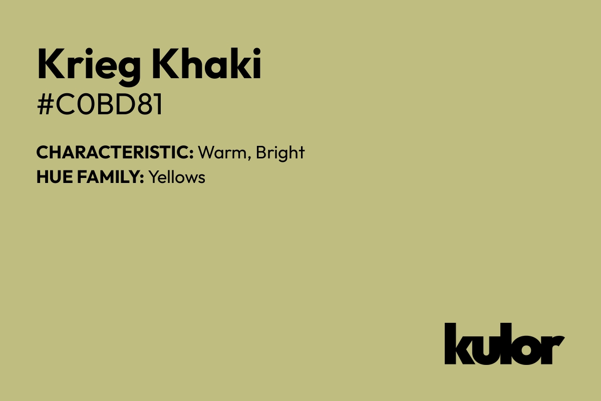 Krieg Khaki is a color with a HTML hex code of #c0bd81.