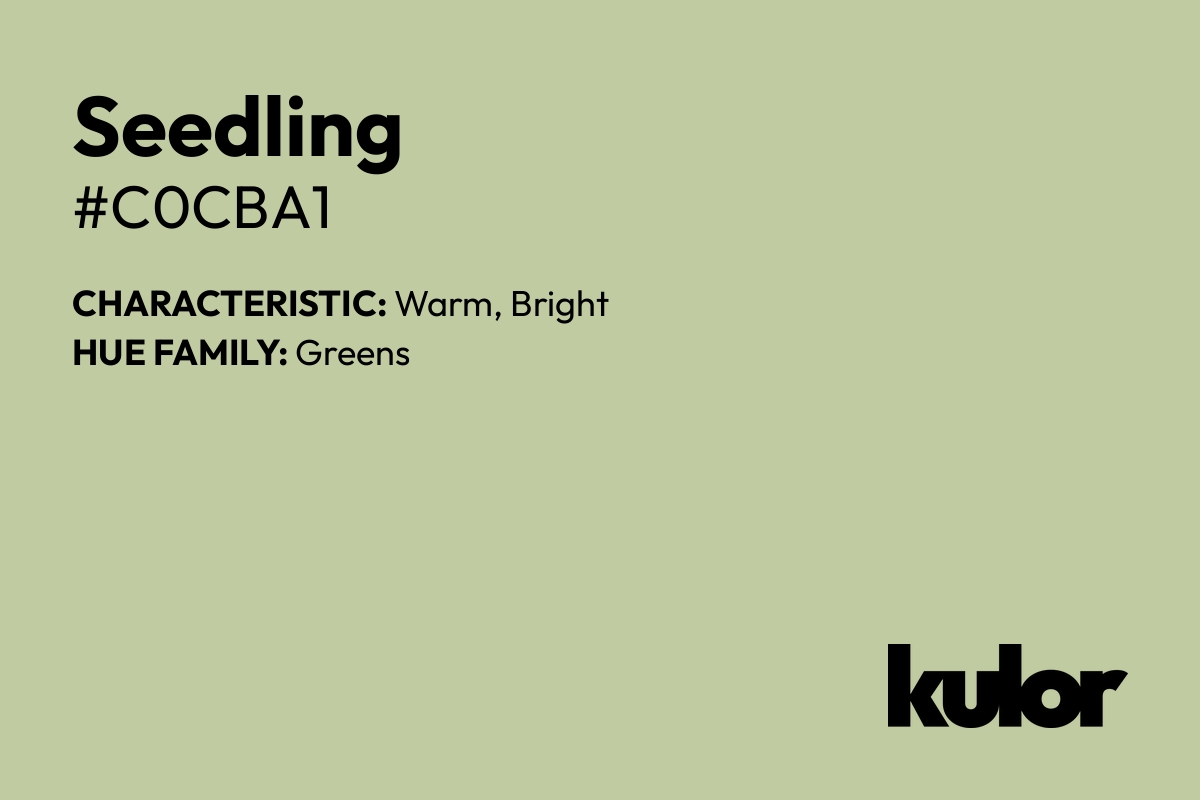 Seedling is a color with a HTML hex code of #c0cba1.