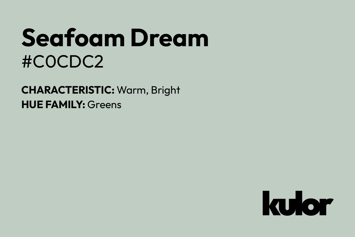 Seafoam Dream is a color with a HTML hex code of #c0cdc2.