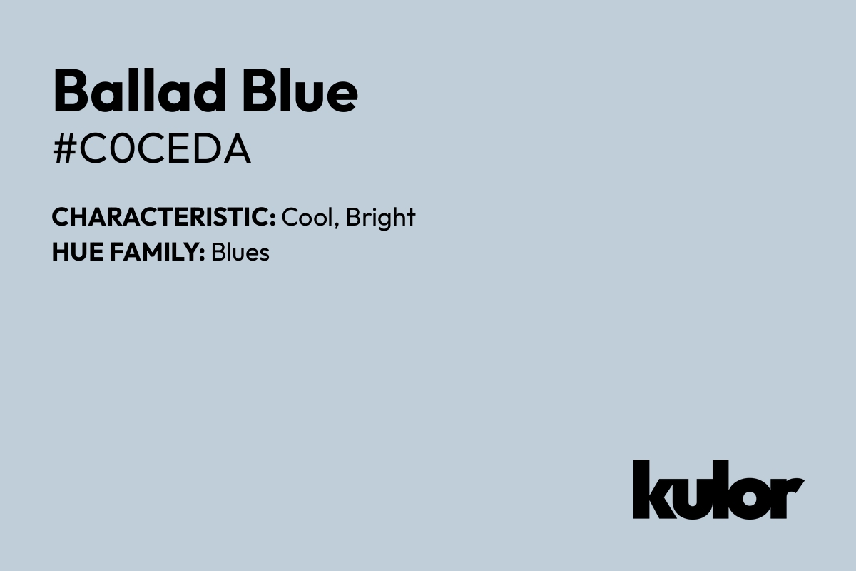 Ballad Blue is a color with a HTML hex code of #c0ceda.