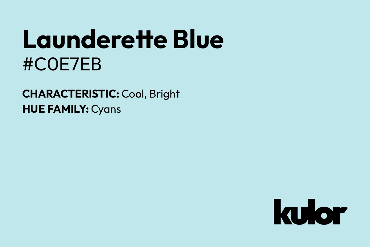 Launderette Blue is a color with a HTML hex code of #c0e7eb.