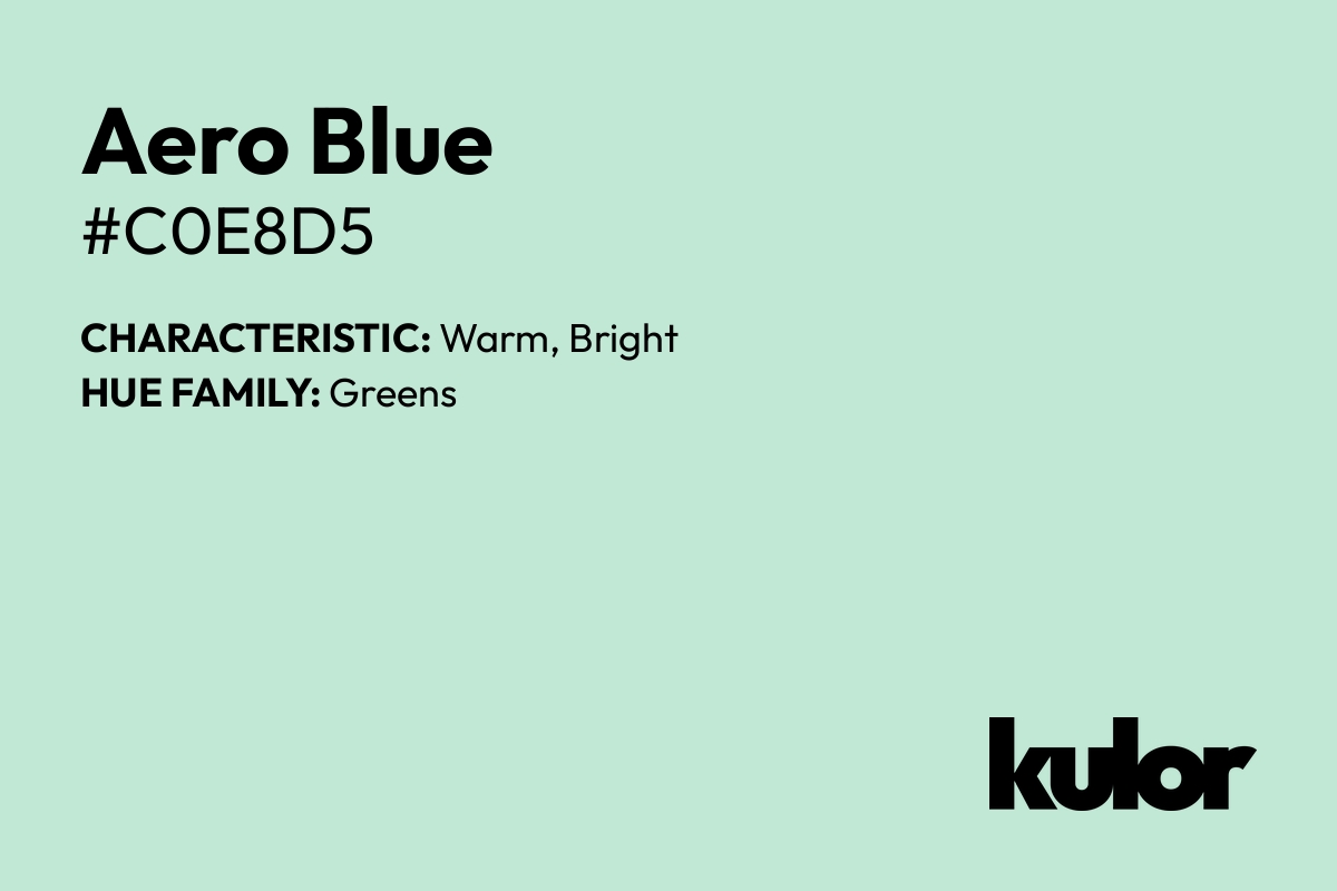 Aero Blue is a color with a HTML hex code of #c0e8d5.