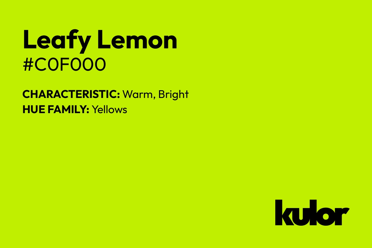 Leafy Lemon is a color with a HTML hex code of #c0f000.