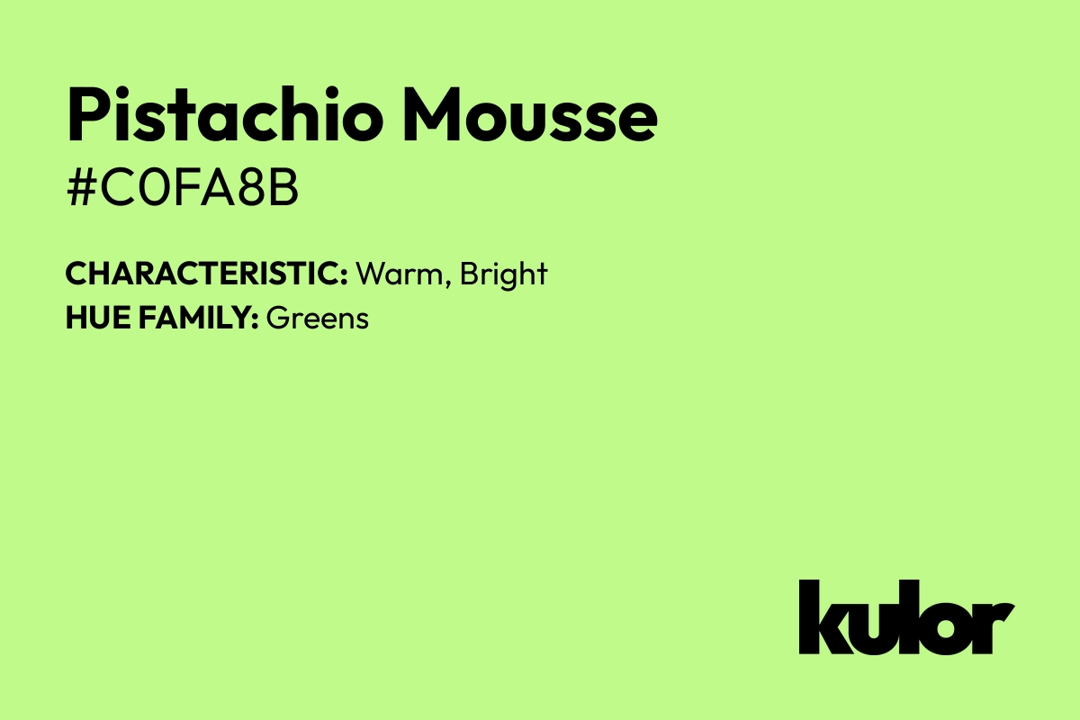 Pistachio Mousse is a color with a HTML hex code of #c0fa8b.