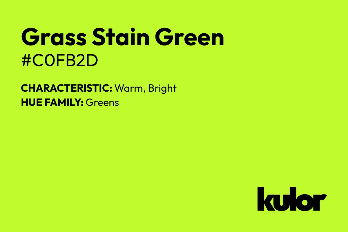 Grass Stain Green is a color with a HTML hex code of #c0fb2d.