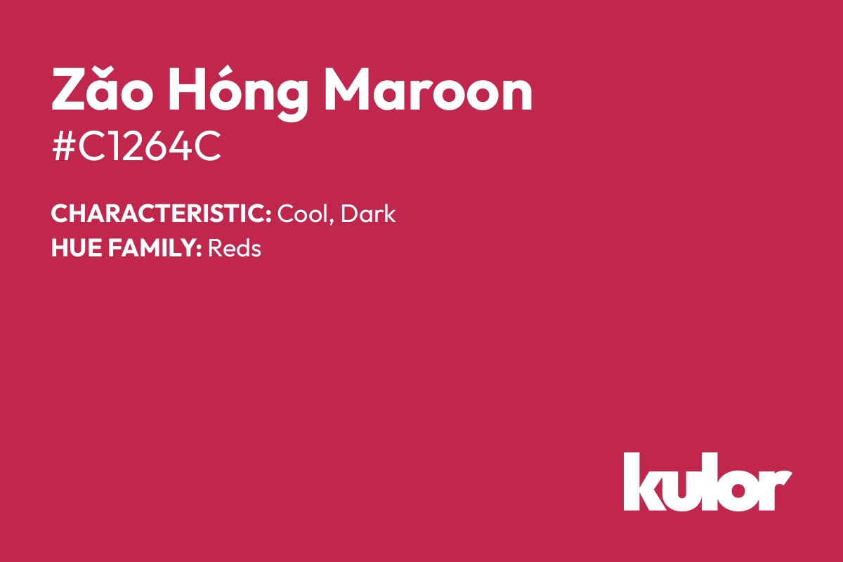 Zǎo Hóng Maroon is a color with a HTML hex code of #c1264c.