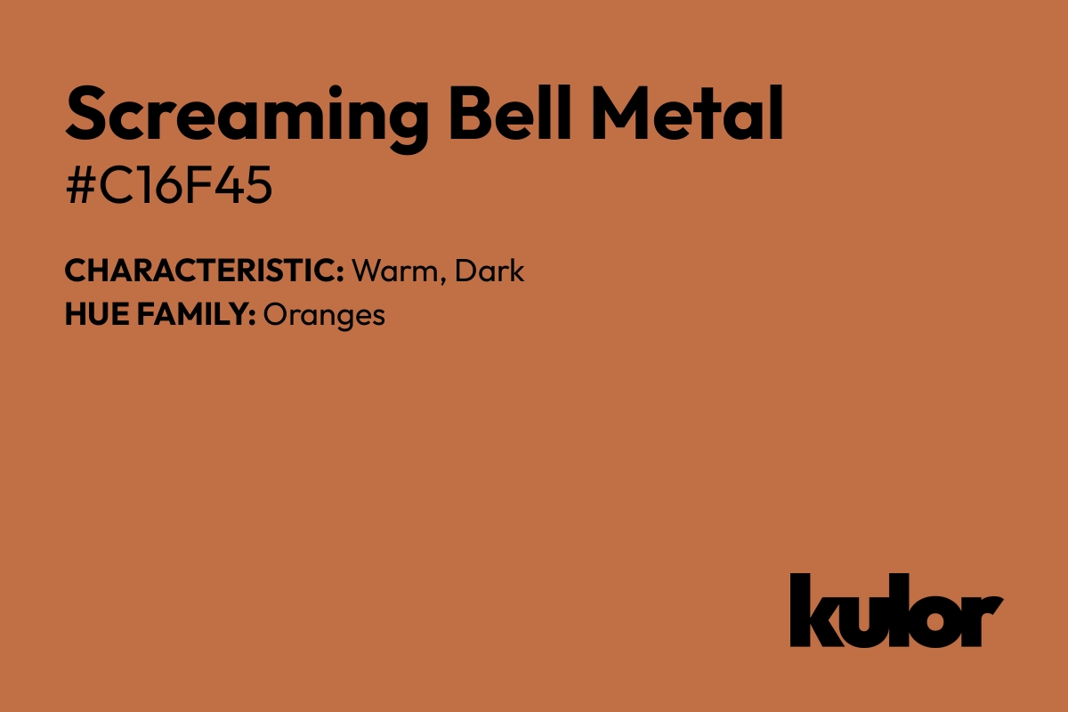 Screaming Bell Metal is a color with a HTML hex code of #c16f45.