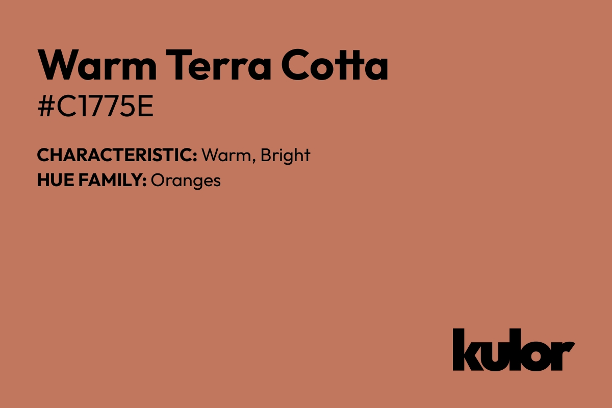 Warm Terra Cotta is a color with a HTML hex code of #c1775e.