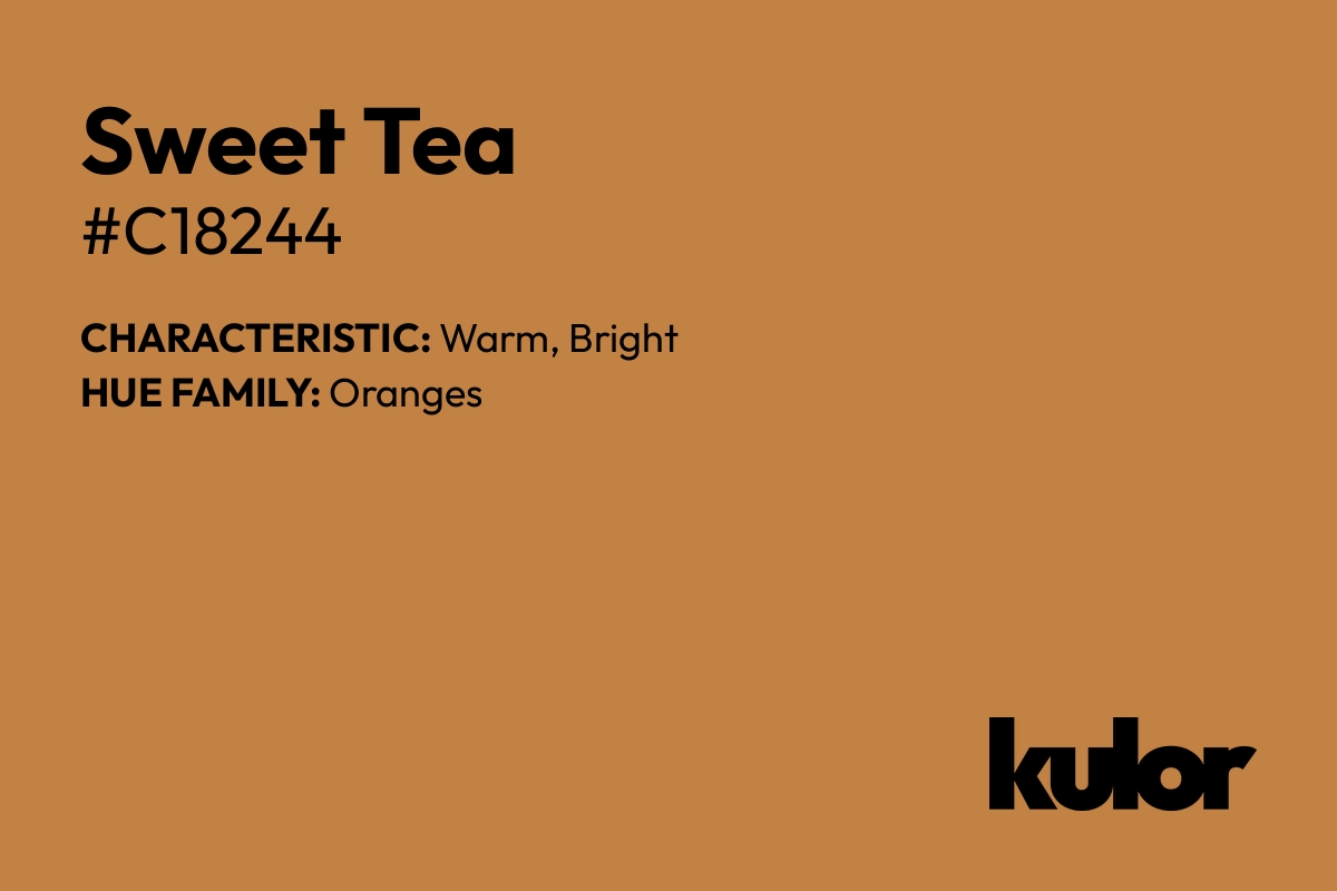 Sweet Tea is a color with a HTML hex code of #c18244.