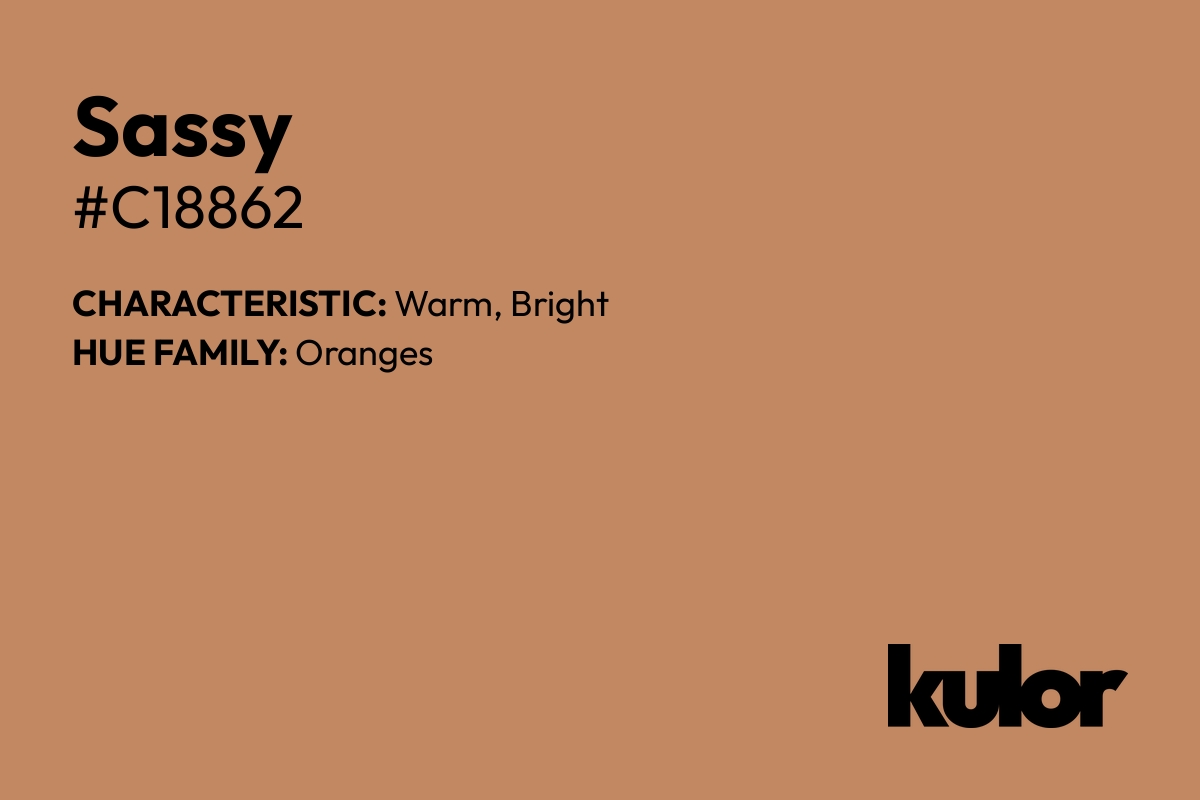 Sassy is a color with a HTML hex code of #c18862.