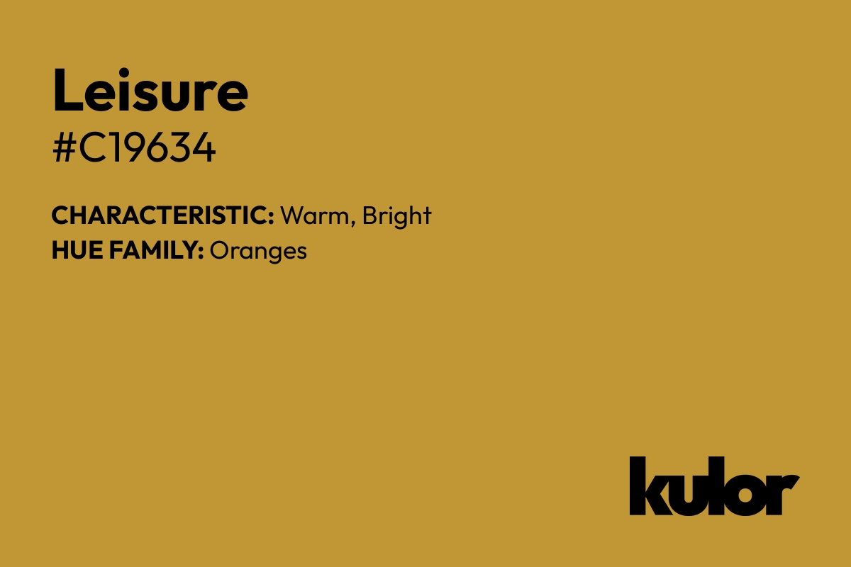 Leisure is a color with a HTML hex code of #c19634.