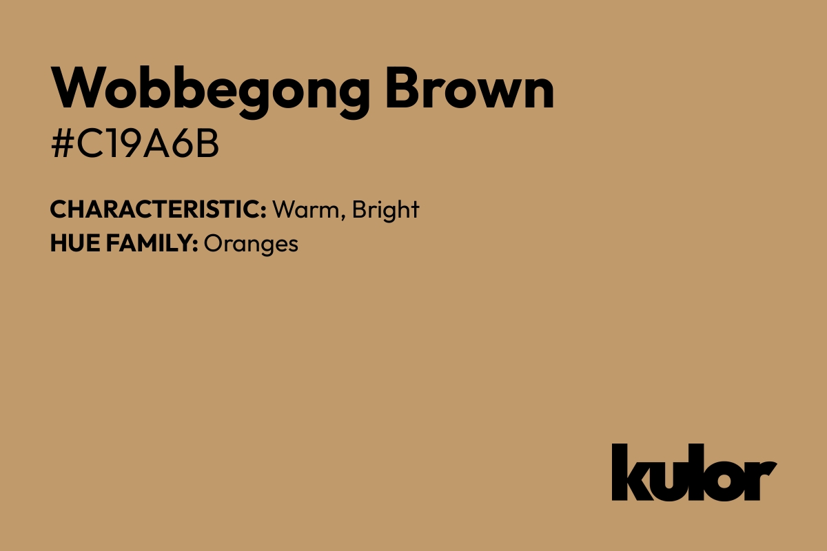 Wobbegong Brown is a color with a HTML hex code of #c19a6b.