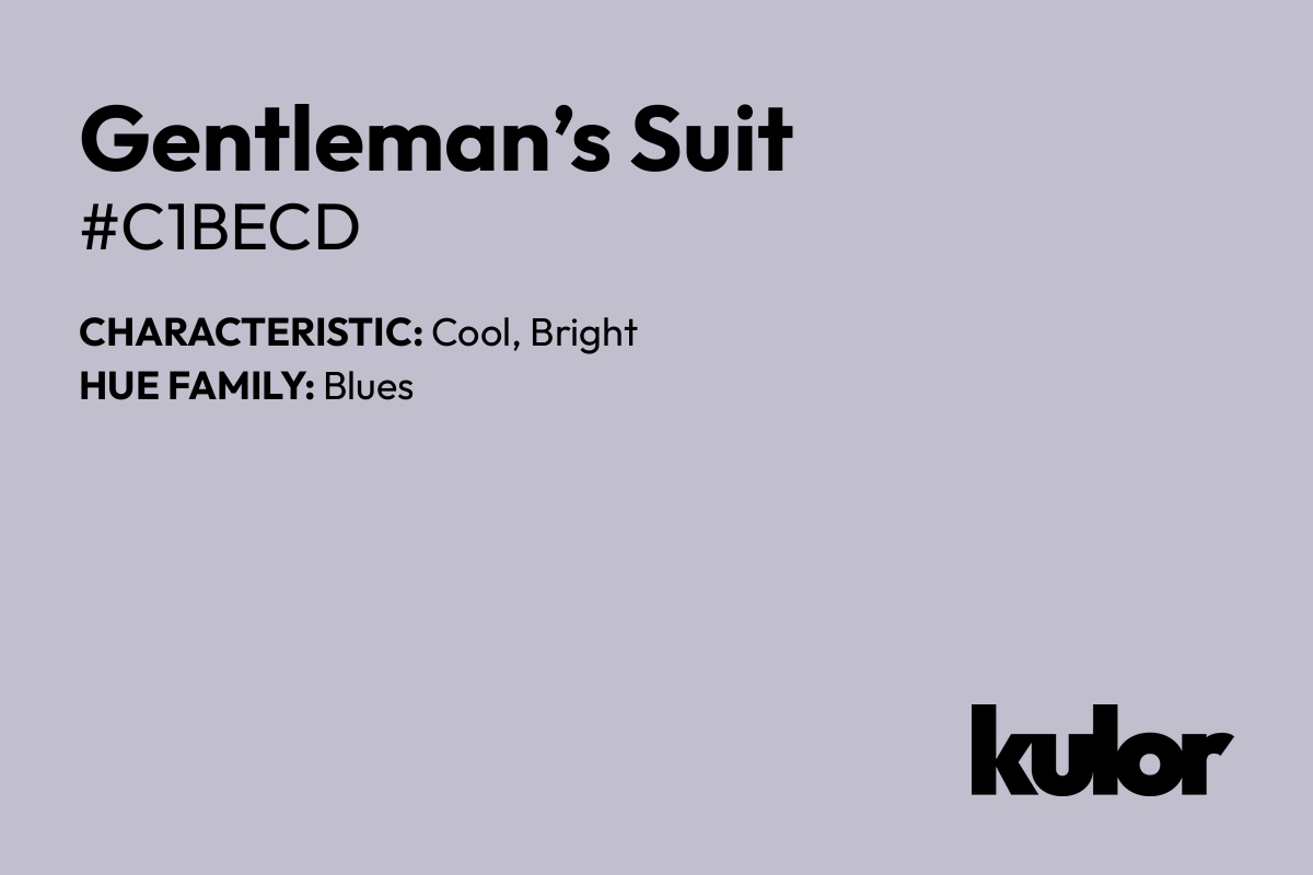 Gentleman’s Suit is a color with a HTML hex code of #c1becd.