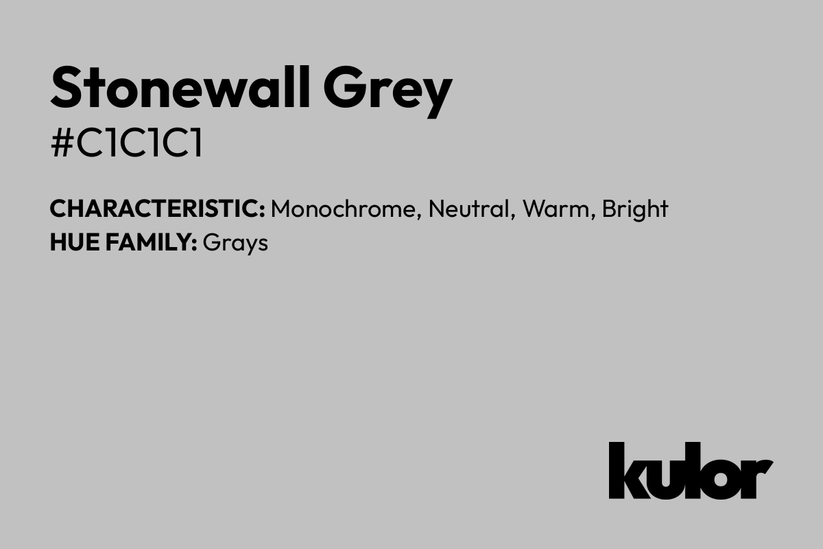 Stonewall Grey is a color with a HTML hex code of #c1c1c1.