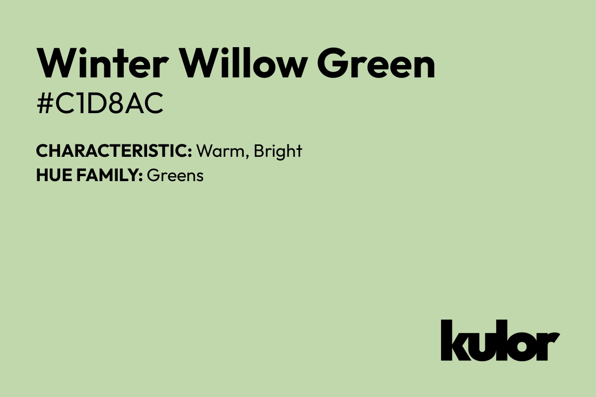 Winter Willow Green is a color with a HTML hex code of #c1d8ac.