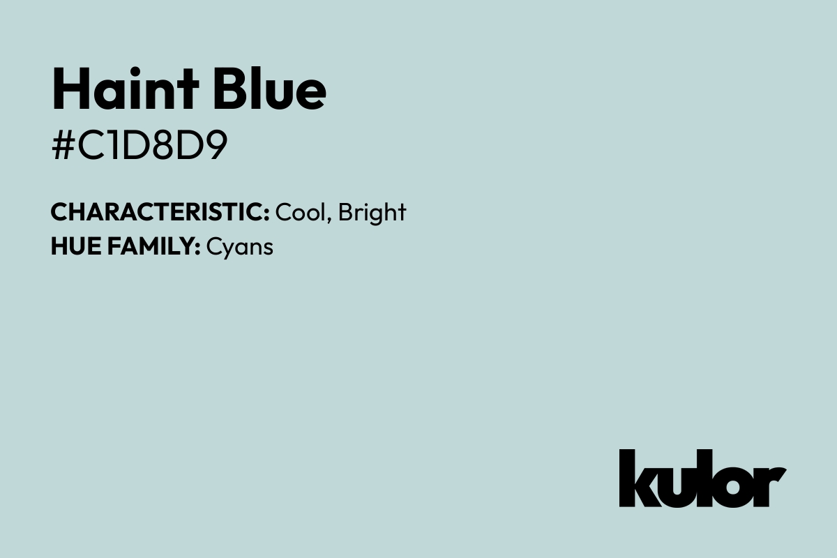 Haint Blue is a color with a HTML hex code of #c1d8d9.