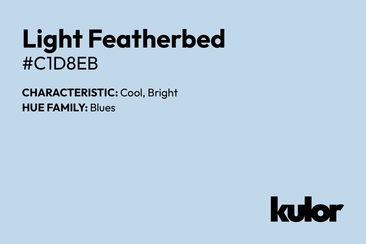 Light Featherbed is a color with a HTML hex code of #c1d8eb.