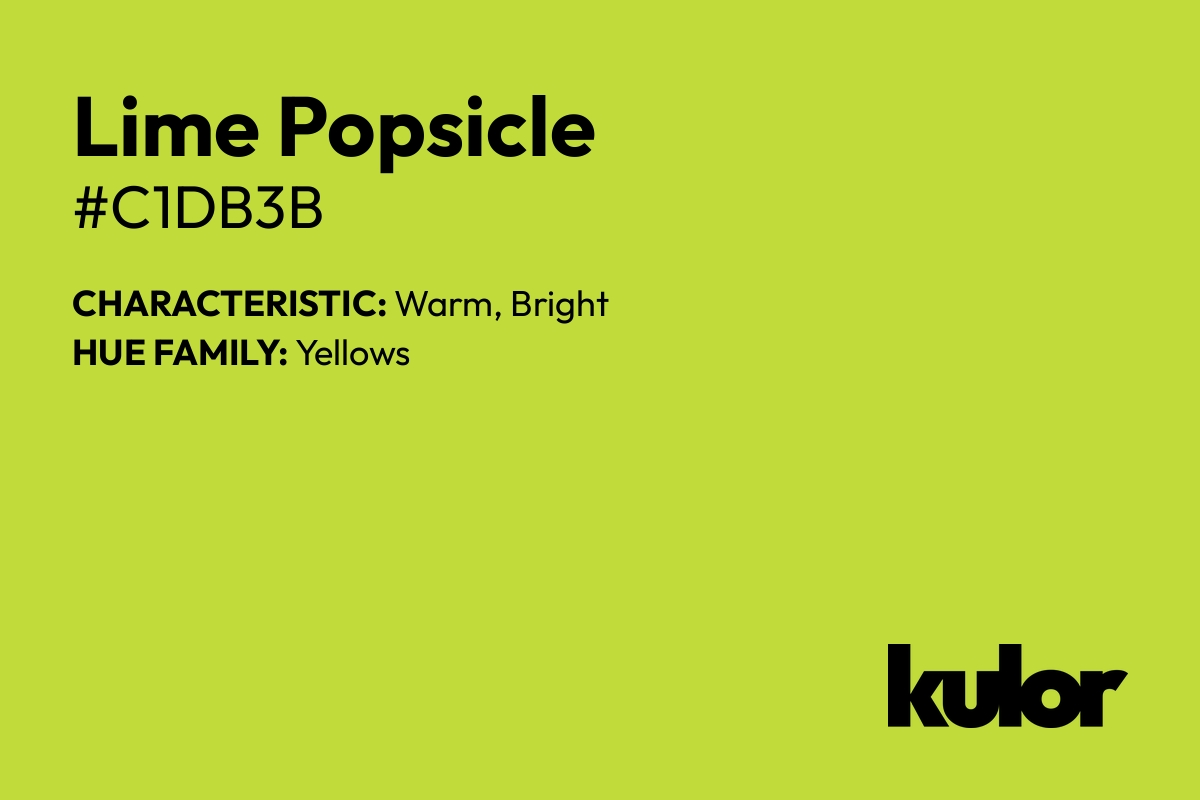 Lime Popsicle is a color with a HTML hex code of #c1db3b.