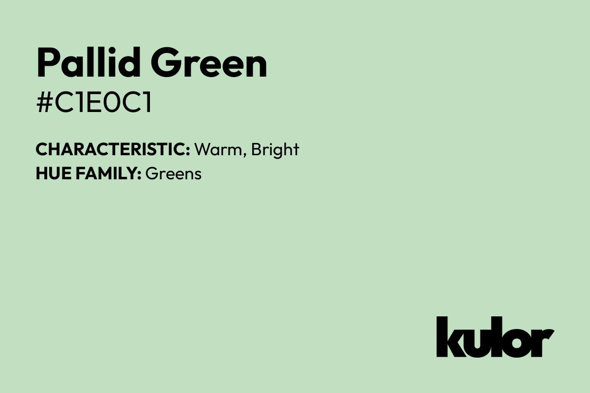 Pallid Green is a color with a HTML hex code of #c1e0c1.