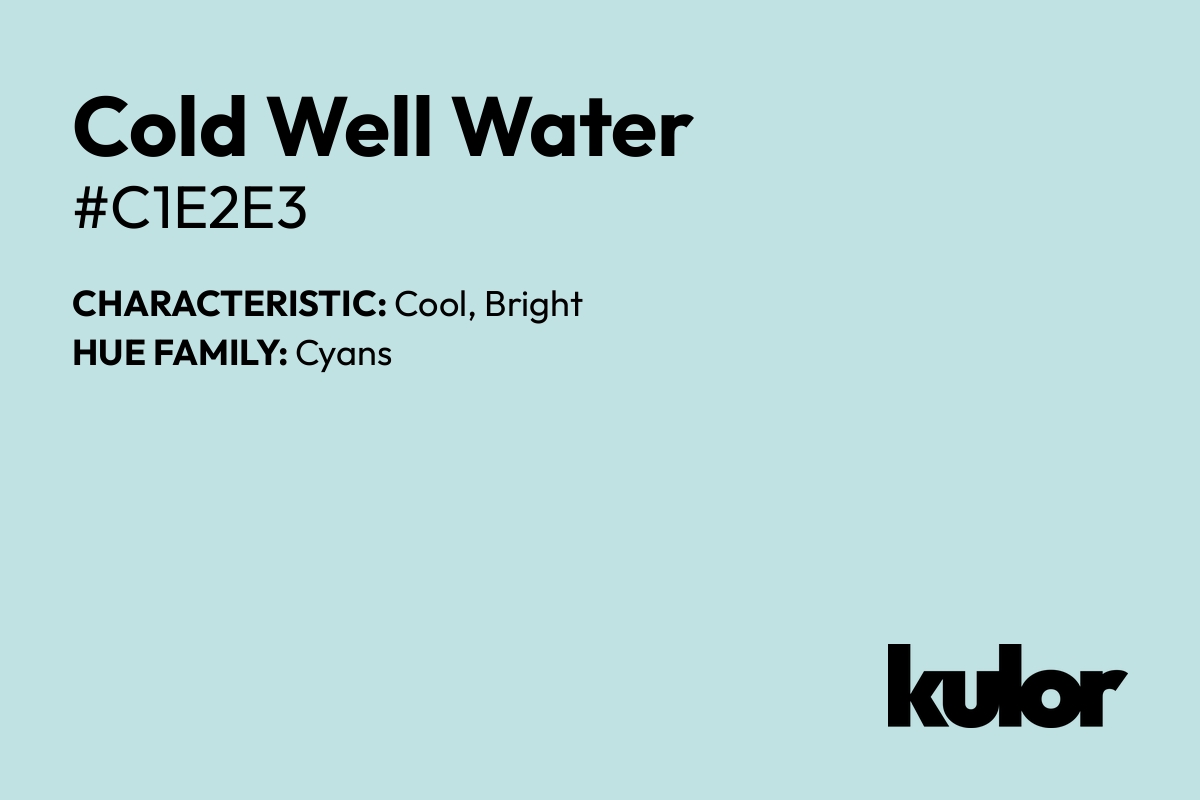 Cold Well Water is a color with a HTML hex code of #c1e2e3.