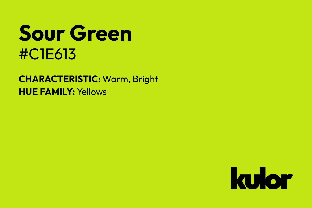 Sour Green is a color with a HTML hex code of #c1e613.