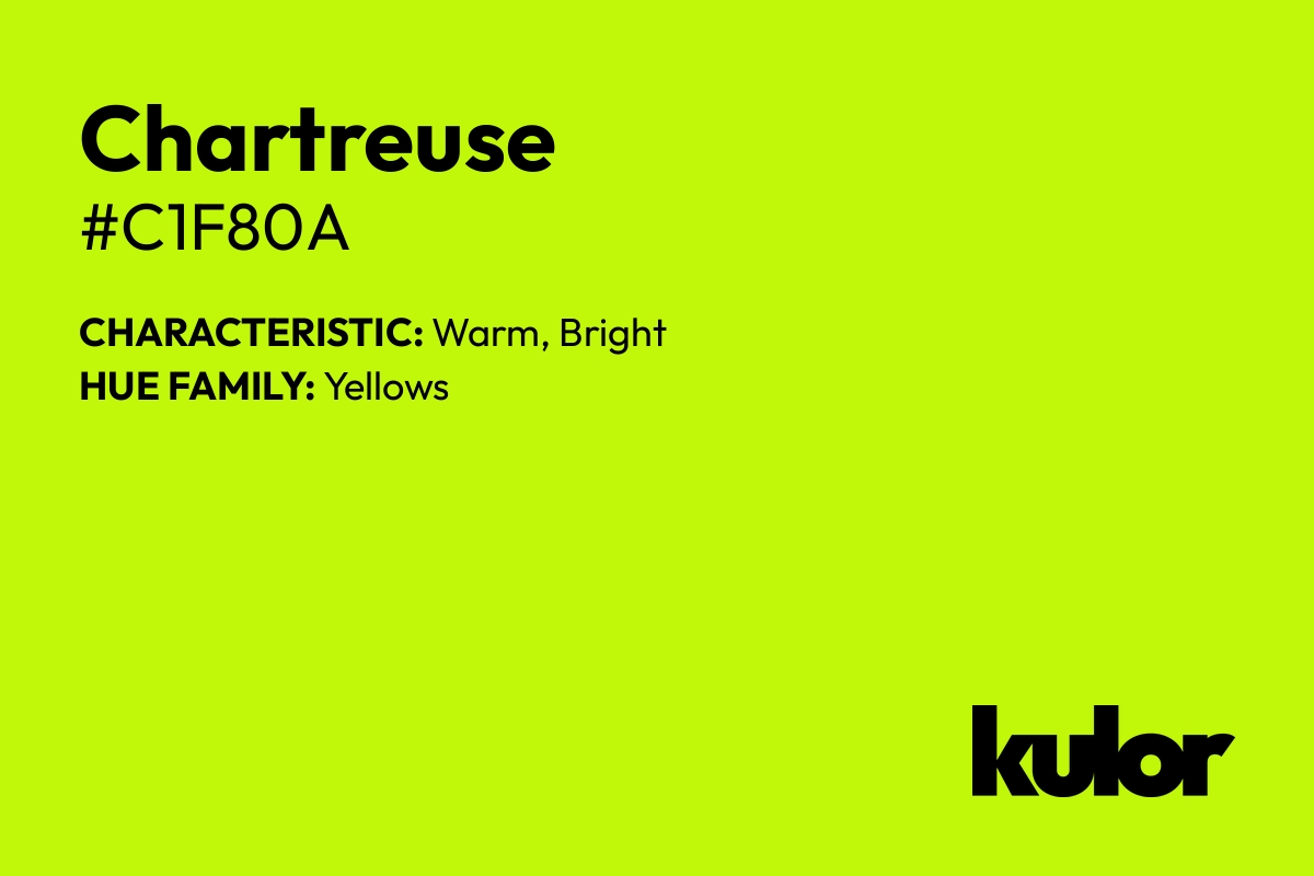 Chartreuse is a color with a HTML hex code of #c1f80a.