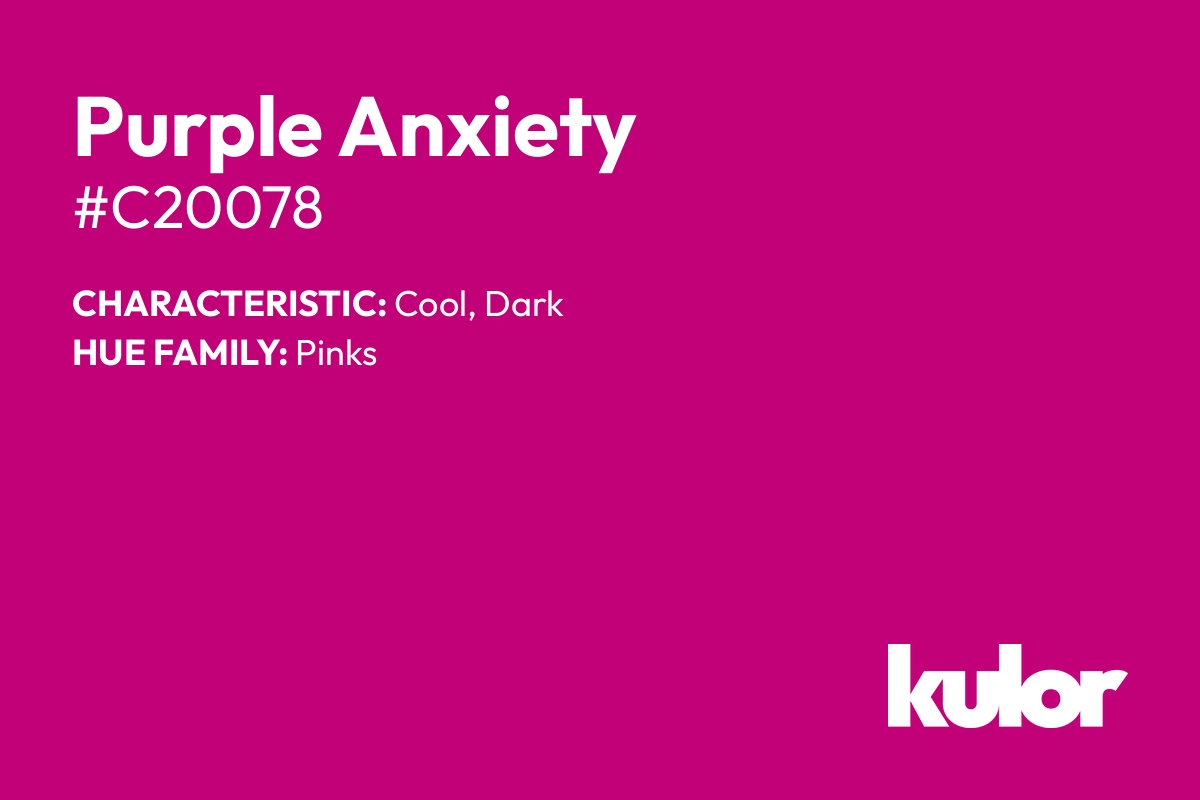 Purple Anxiety is a color with a HTML hex code of #c20078.