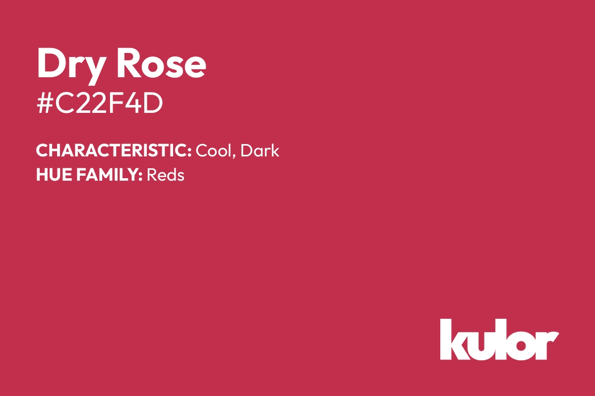 Dry Rose is a color with a HTML hex code of #c22f4d.