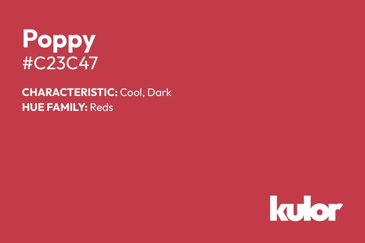 Poppy is a color with a HTML hex code of #c23c47.