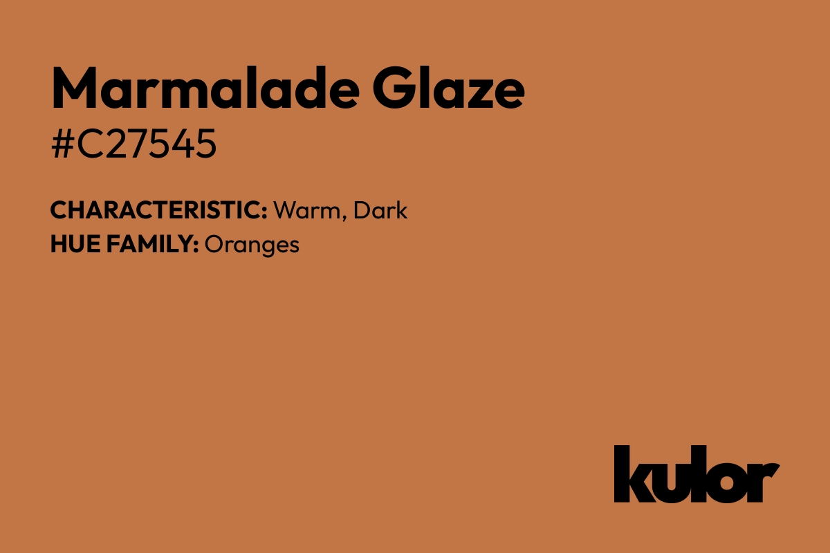 Marmalade Glaze is a color with a HTML hex code of #c27545.