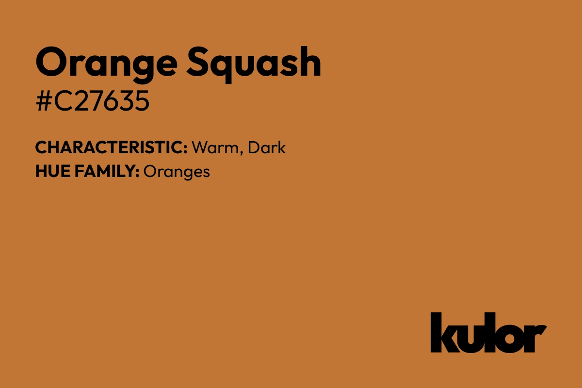 Orange Squash is a color with a HTML hex code of #c27635.