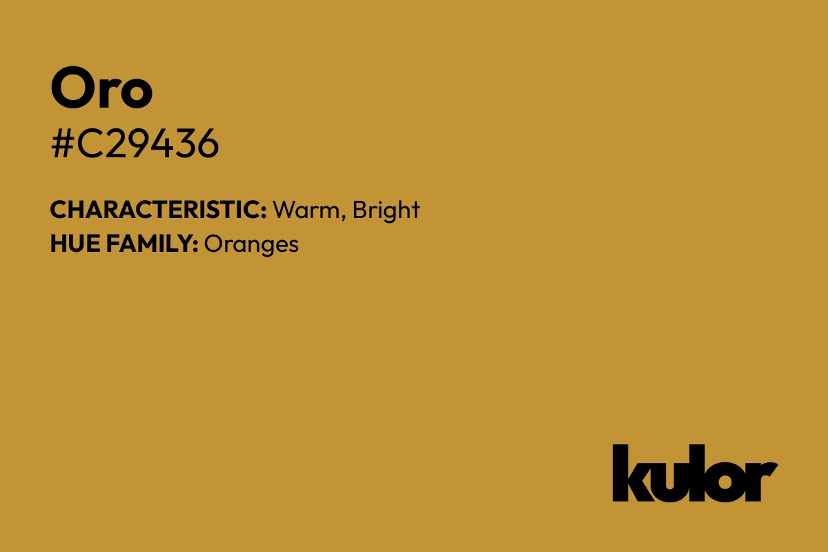 Oro is a color with a HTML hex code of #c29436.