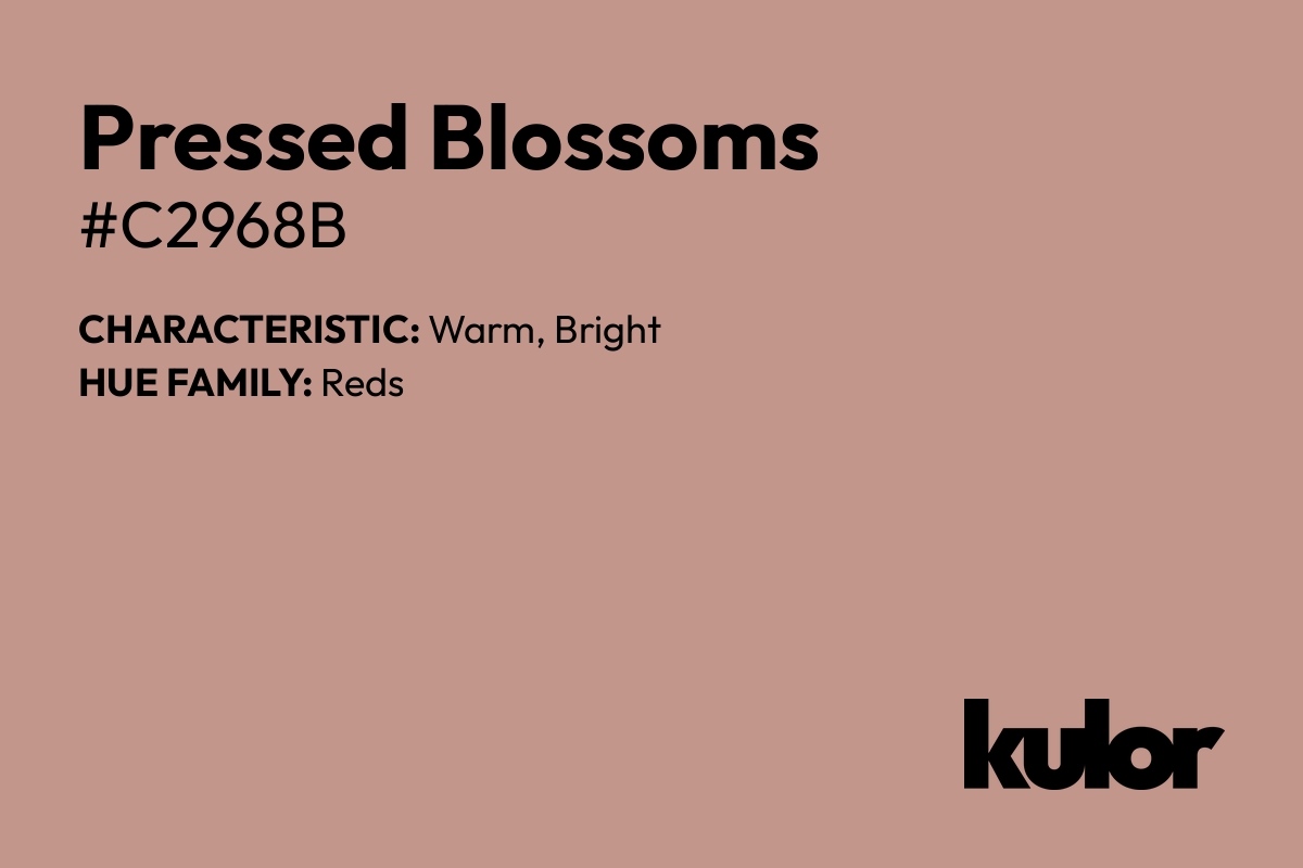 Pressed Blossoms is a color with a HTML hex code of #c2968b.