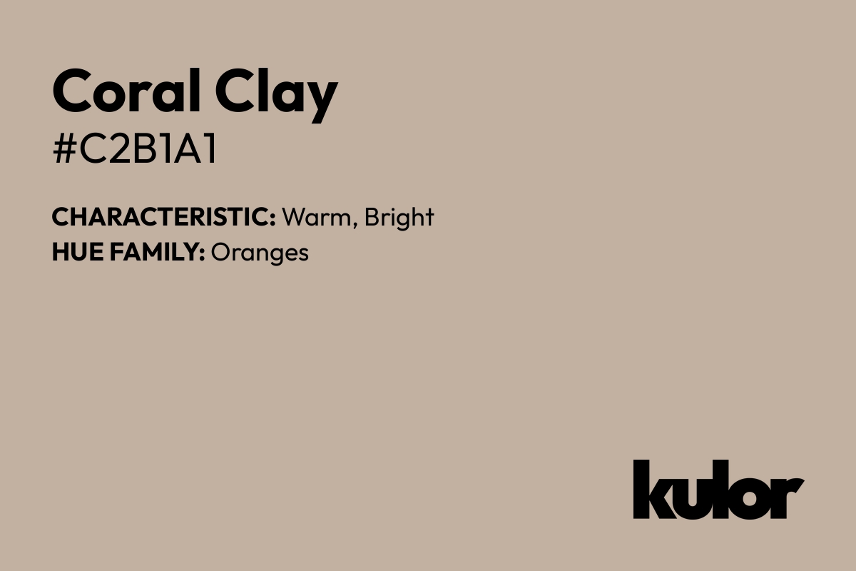 Coral Clay is a color with a HTML hex code of #c2b1a1.