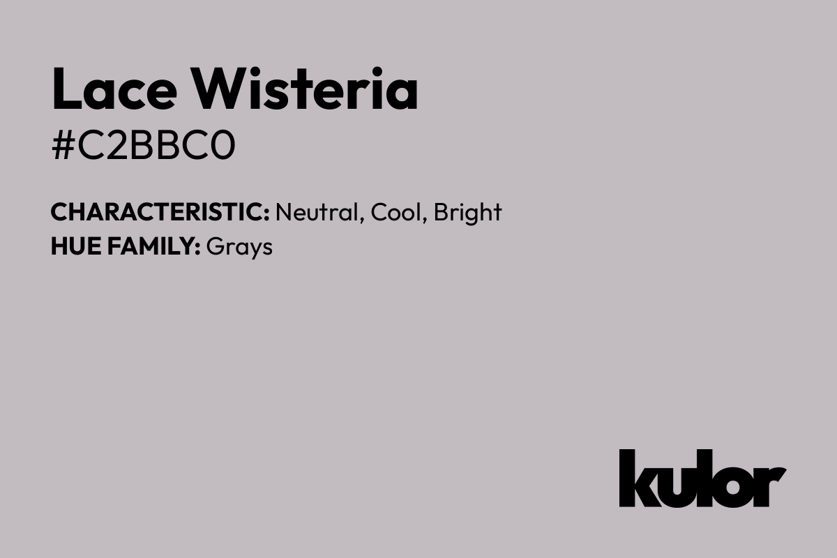 Lace Wisteria is a color with a HTML hex code of #c2bbc0.